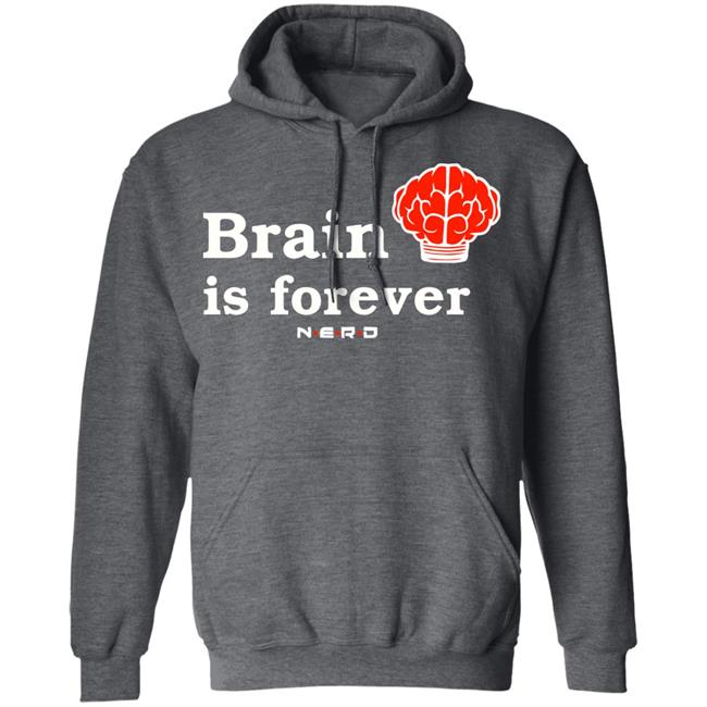 Brain Is Forever Nerd T Shirt Hoodie Sweatshirt Brain Is Forever Nerd T Shirt Hoodie Sweatshirt