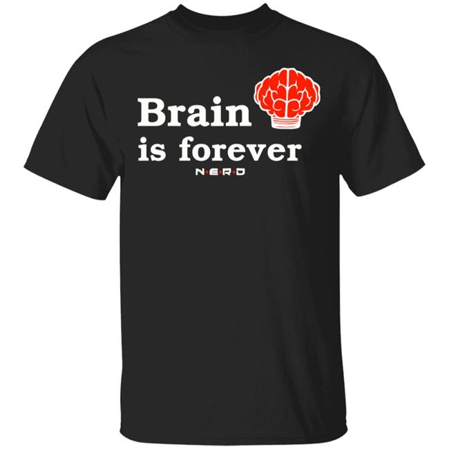 Brain Is Forever Nerd T Shirt Hoodie Sweatshirt Brain Is Forever Nerd T Shirt Hoodie Sweatshirt