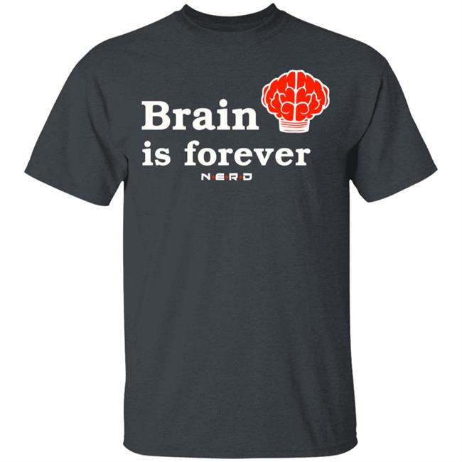 Brain Is Forever Nerd T Shirt Hoodie Sweatshirt Brain Is Forever Nerd T Shirt Hoodie Sweatshirt