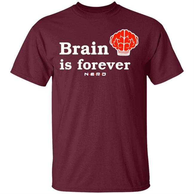 Brain Is Forever Nerd T Shirt Hoodie Sweatshirt Brain Is Forever Nerd T Shirt Hoodie Sweatshirt