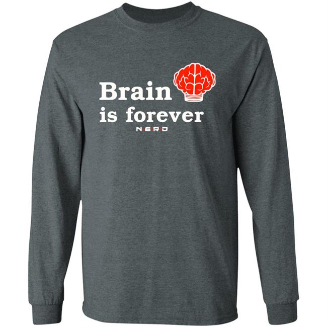 Brain Is Forever Nerd T Shirt Hoodie Sweatshirt Brain Is Forever Nerd T Shirt Hoodie Sweatshirt