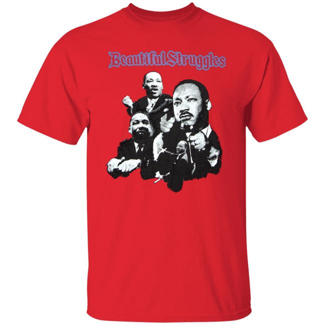 I Have A Dream T Shirt Beautiful Struggle Hoodie Sweathirt I Have A Dream T Shirt Beautiful Struggle Hoodie Sweathirt