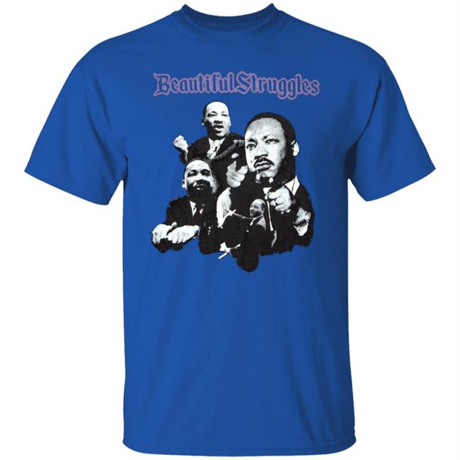 I Have A Dream T Shirt Beautiful Struggle Hoodie Sweathirt I Have A Dream T Shirt Beautiful Struggle Hoodie Sweathirt