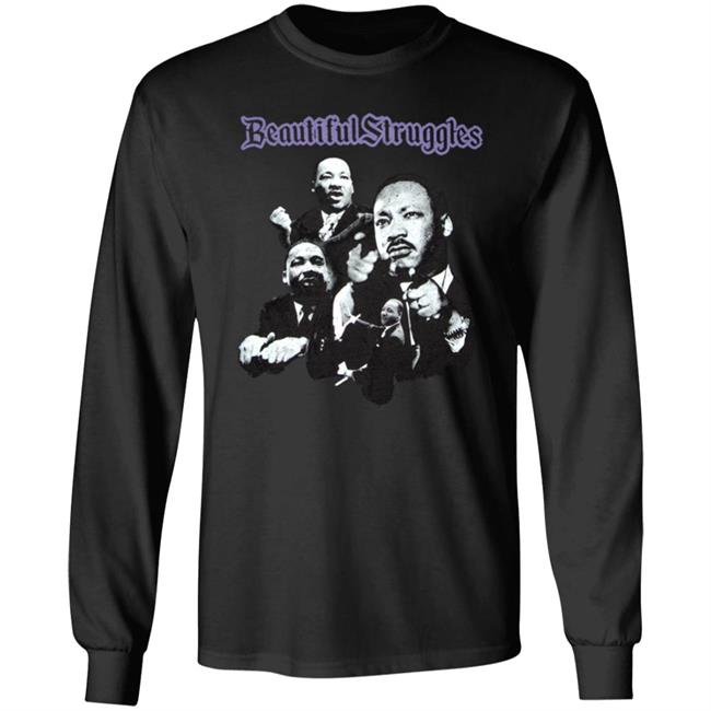 I Have A Dream T Shirt Beautiful Struggle Hoodie Sweathirt I Have A Dream T Shirt Beautiful Struggle Hoodie Sweathirt