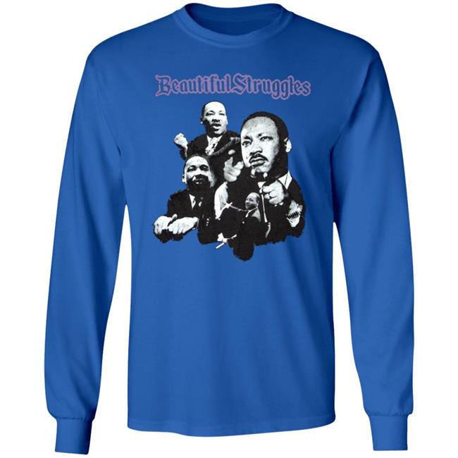 I Have A Dream T Shirt Beautiful Struggle Hoodie Sweathirt I Have A Dream T Shirt Beautiful Struggle Hoodie Sweathirt