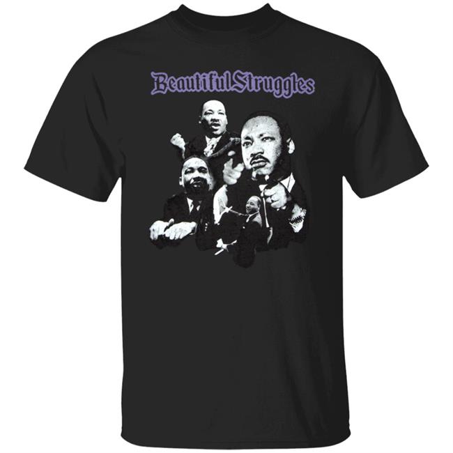 I Have A Dream T Shirt Beautiful Struggle Hoodie Sweathirt
