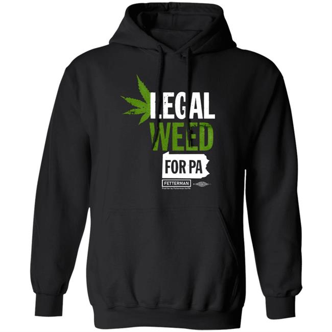 Legal Weed For Pa T Shirt Hoodie Sweatshirt Legal Weed For Pa T Shirt Hoodie Sweatshirt