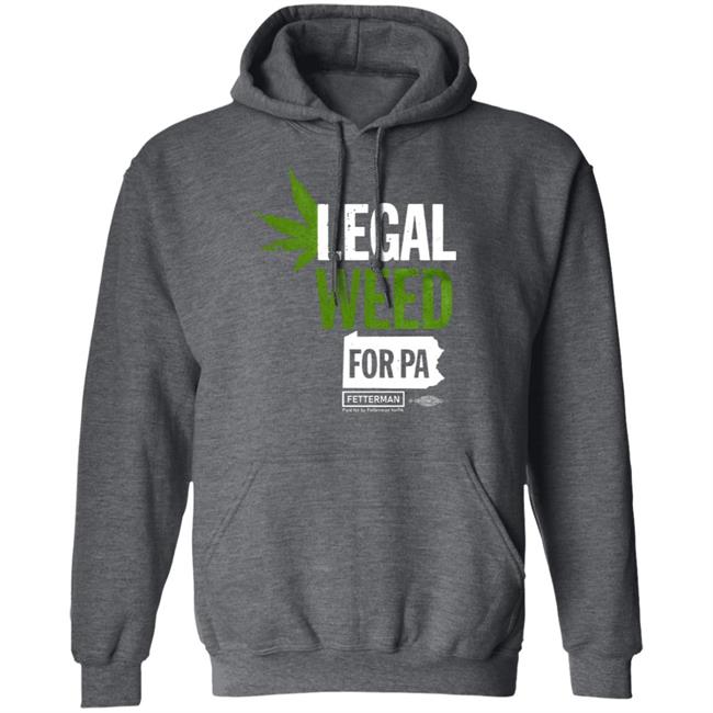 Legal Weed For Pa T Shirt Hoodie Sweatshirt Legal Weed For Pa T Shirt Hoodie Sweatshirt