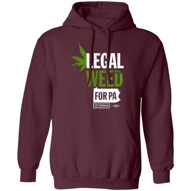 Legal Weed For Pa T Shirt Hoodie Sweatshirt Legal Weed For Pa T Shirt Hoodie Sweatshirt