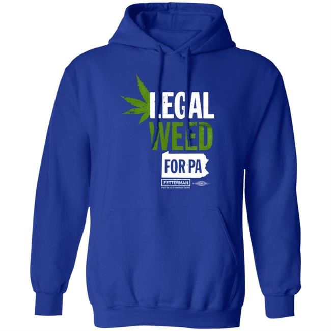 Legal Weed For Pa T Shirt Hoodie Sweatshirt Legal Weed For Pa T Shirt Hoodie Sweatshirt