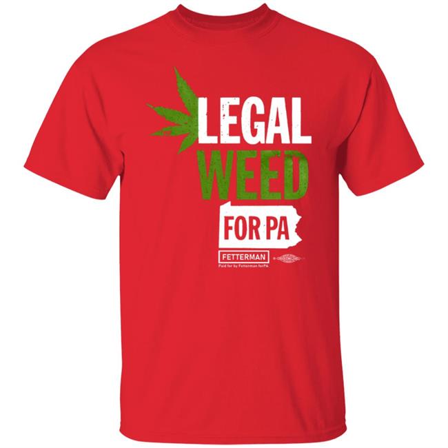 Legal Weed For Pa T Shirt Hoodie Sweatshirt Legal Weed For Pa T Shirt Hoodie Sweatshirt