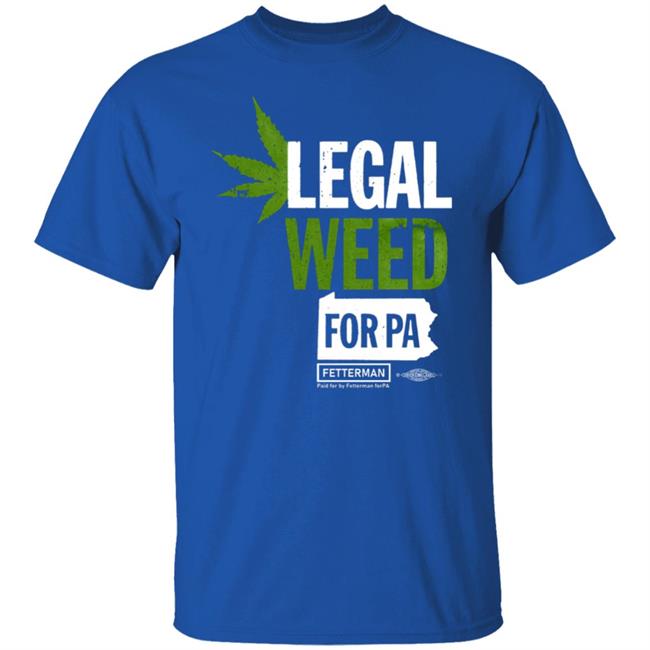 Legal Weed For Pa T Shirt Hoodie Sweatshirt Legal Weed For Pa T Shirt Hoodie Sweatshirt