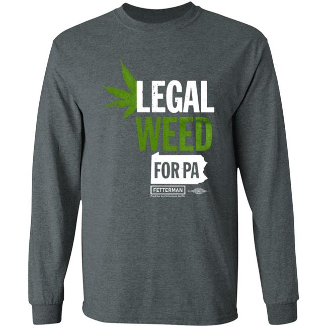 Legal Weed For Pa T Shirt Hoodie Sweatshirt Legal Weed For Pa T Shirt Hoodie Sweatshirt