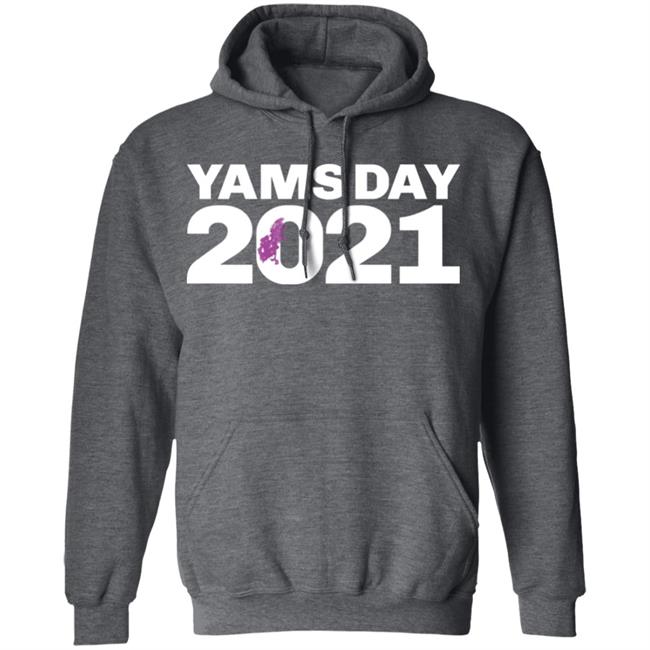 Yamsday 2021 T Shirt Hoodie Sweatshirt Yamsday 2021 T Shirt Hoodie Sweatshirt