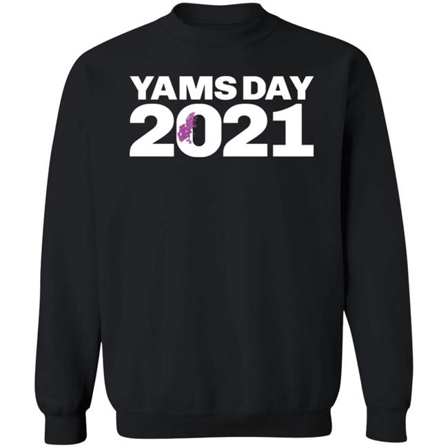 Yamsday 2021 T Shirt Hoodie Sweatshirt Yamsday 2021 T Shirt Hoodie Sweatshirt