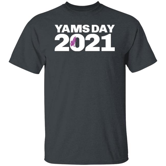Yamsday 2021 T Shirt Hoodie Sweatshirt Yamsday 2021 T Shirt Hoodie Sweatshirt