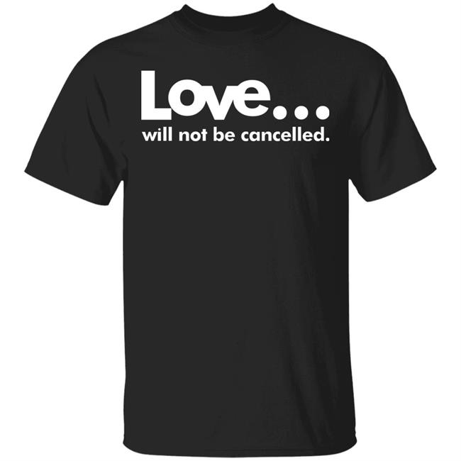 Garth Brooks Love Is Not Cancelled T Shirt Hoodie Sweatshirt