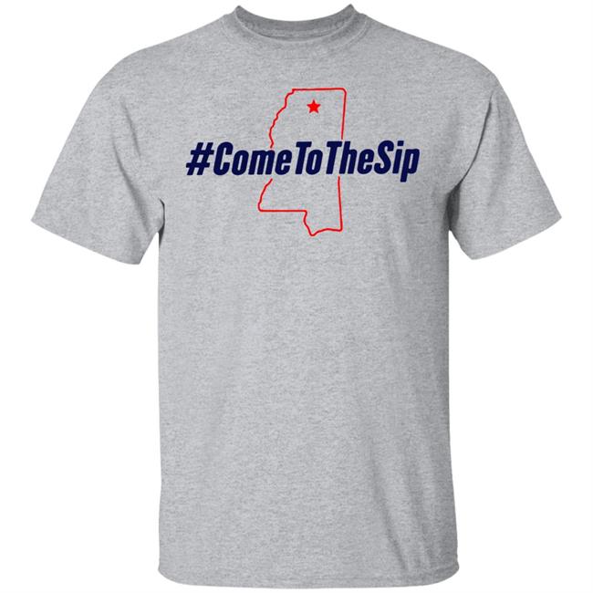 The Original Come To The Sip T Shirt Hoodie Sweatshirt The Original Come To The Sip T Shirt Hoodie Sweatshirt