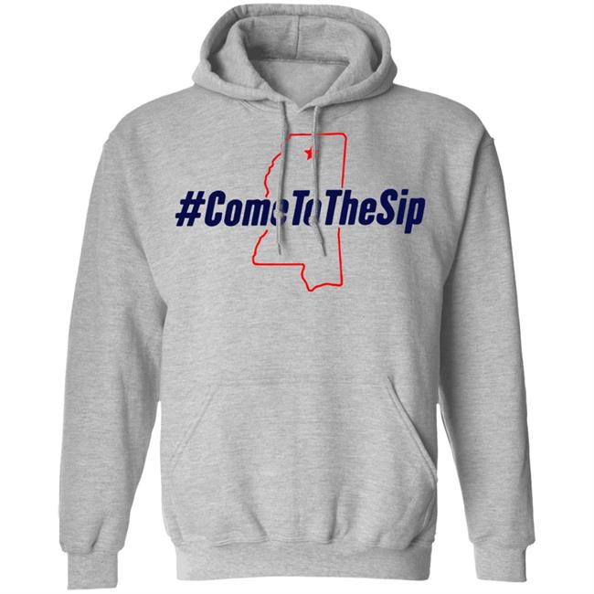 The Original Come To The Sip T Shirt Hoodie Sweatshirt The Original Come To The Sip T Shirt Hoodie Sweatshirt