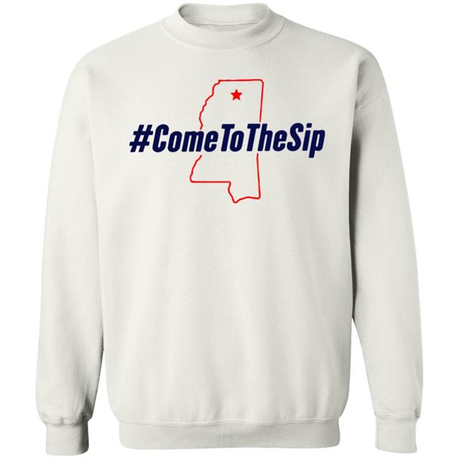The Original Come To The Sip T Shirt Hoodie Sweatshirt The Original Come To The Sip T Shirt Hoodie Sweatshirt