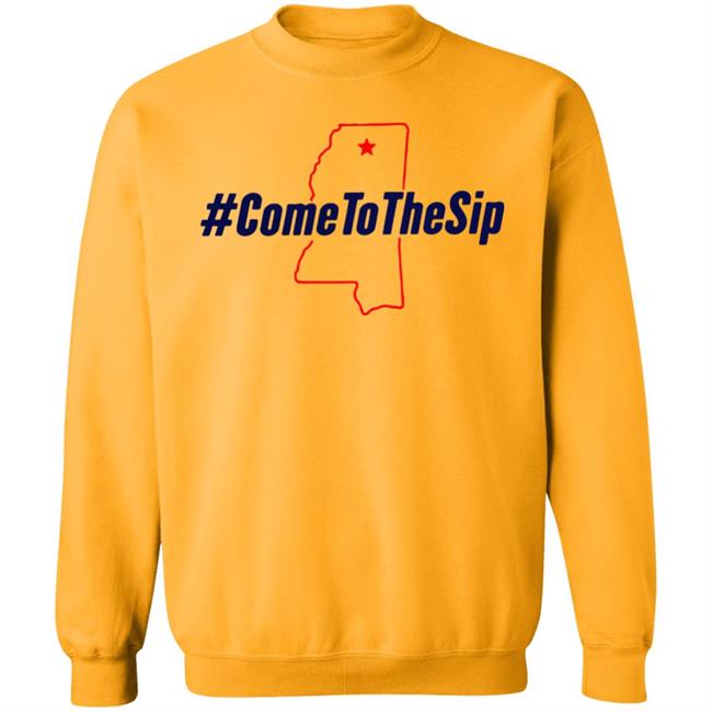 The Original Come To The Sip T Shirt Hoodie Sweatshirt The Original Come To The Sip T Shirt Hoodie Sweatshirt