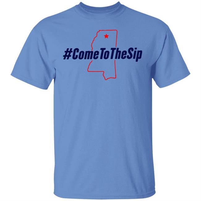 The Original Come To The Sip T Shirt Hoodie Sweatshirt The Original Come To The Sip T Shirt Hoodie Sweatshirt