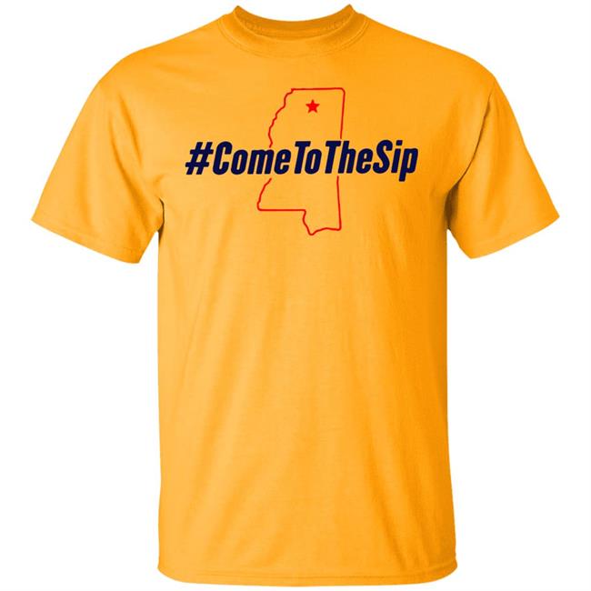 The Original Come To The Sip T Shirt Hoodie Sweatshirt The Original Come To The Sip T Shirt Hoodie Sweatshirt