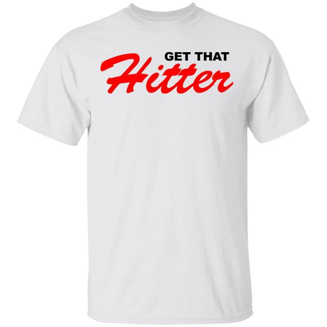 Theo Von Get That Hitter T Shirt Hoodie Sweatshirt