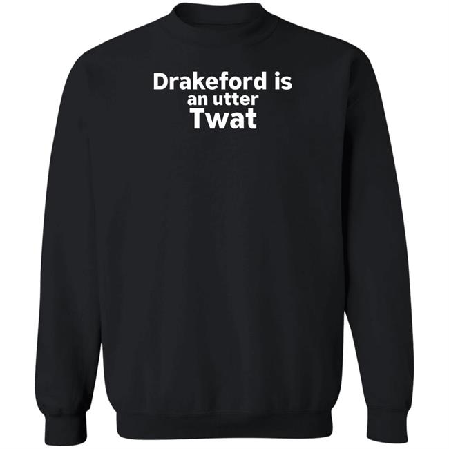 Drakeford Is An Utter Twat Shirt Robertocatesby Drakeford Is An Utter Twat Shirt Robertocatesby