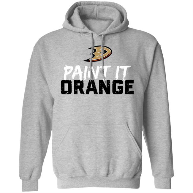 Anaheim Ducks Paint It Orange Shirt Hoodie Sweatshirt Anaheim Ducks Paint It Orange Shirt Hoodie Sweatshirt