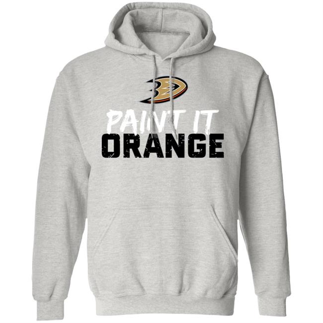 Anaheim Ducks Paint It Orange Shirt Hoodie Sweatshirt Anaheim Ducks Paint It Orange Shirt Hoodie Sweatshirt