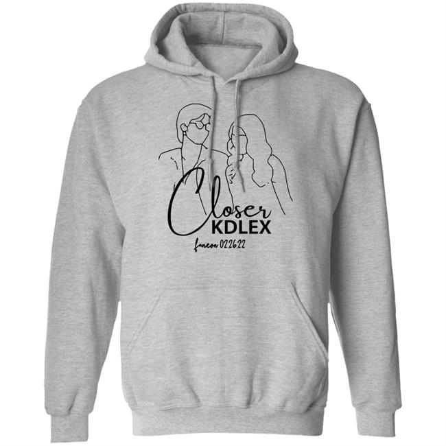 Closer Kdlex Shirt Kdlex Merch Closer Kdlex Shirt Kdlex Merch