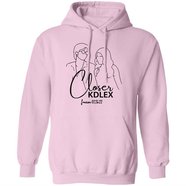 Closer Kdlex Shirt Kdlex Merch Closer Kdlex Shirt Kdlex Merch