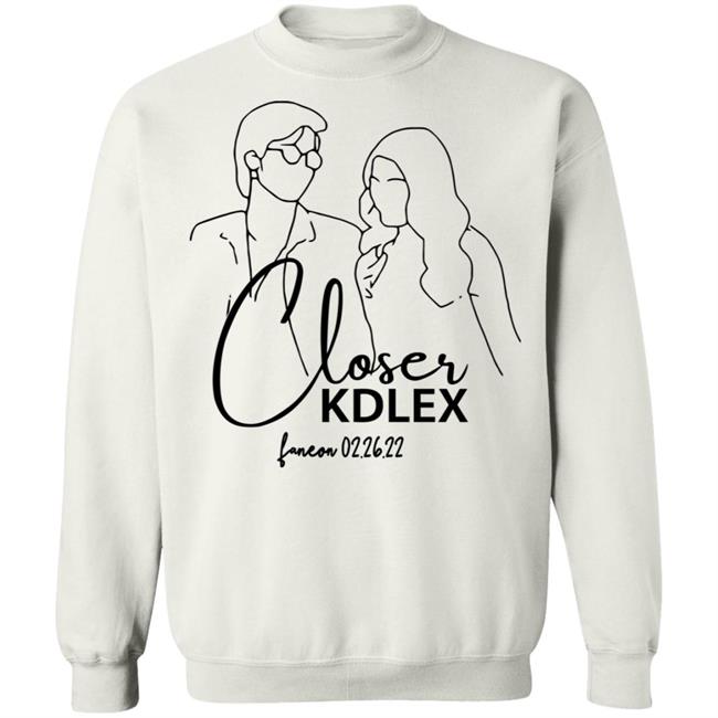 Closer Kdlex Shirt Kdlex Merch Closer Kdlex Shirt Kdlex Merch