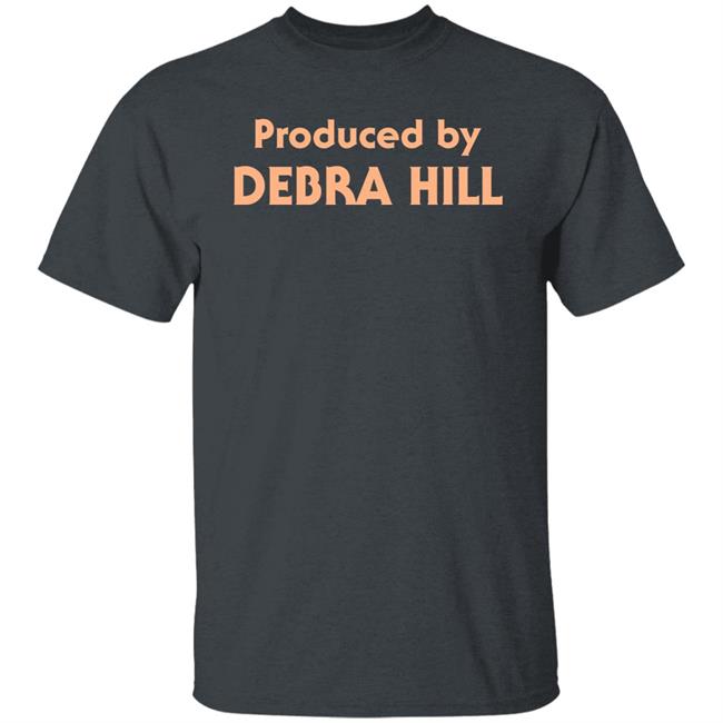Ted Geoghegan Produced By Debra Hill Shirt Ted Geoghegan Produced By Debra Hill Shirt