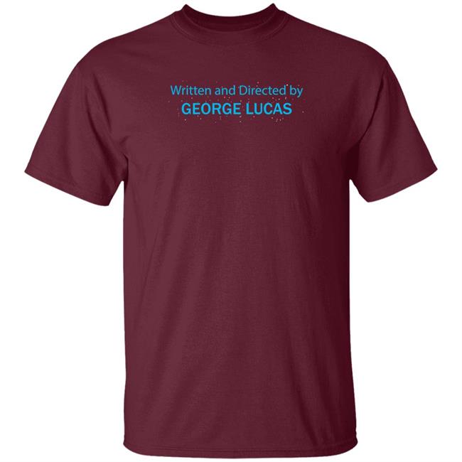 Written And Directed By George Lucas Shirt Triad Of The Force Written And Directed By George Lucas Shirt Triad Of The Force