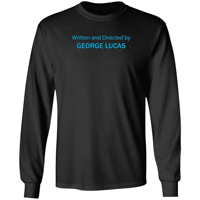 Written And Directed By George Lucas Shirt Triad Of The Force Written And Directed By George Lucas Shirt Triad Of The Force