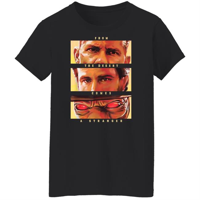 From The Desert Comes A Stranger Shirt The Book Of Boba Fett From The Desert Comes A Stranger Shirt The Book Of Boba Fett