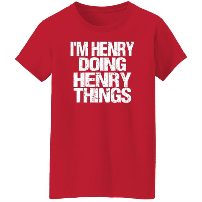 I'm Henry Doing Henry Things Shirt Mason I'm Henry Doing Henry Things Shirt I'm Henry Doing Henry Things Shirt Mason I'm Henry Doing Henry Things Shirt