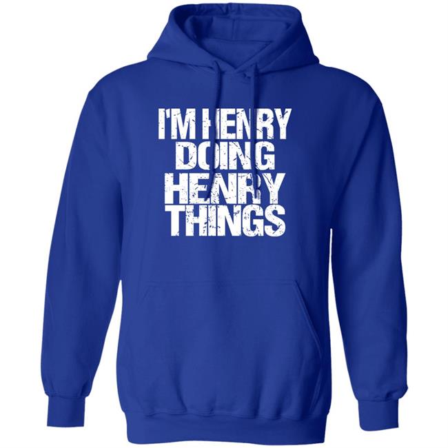 I'm Henry Doing Henry Things Shirt Mason I'm Henry Doing Henry Things Shirt I'm Henry Doing Henry Things Shirt Mason I'm Henry Doing Henry Things Shirt