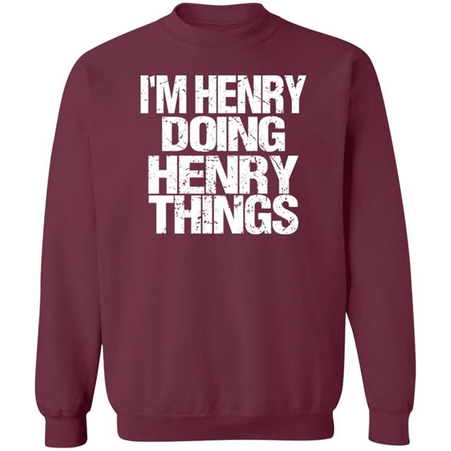 I'm Henry Doing Henry Things Shirt Mason I'm Henry Doing Henry Things Shirt I'm Henry Doing Henry Things Shirt Mason I'm Henry Doing Henry Things Shirt
