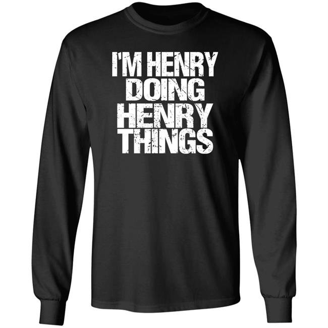 I'm Henry Doing Henry Things Shirt Mason I'm Henry Doing Henry Things Shirt I'm Henry Doing Henry Things Shirt Mason I'm Henry Doing Henry Things Shirt
