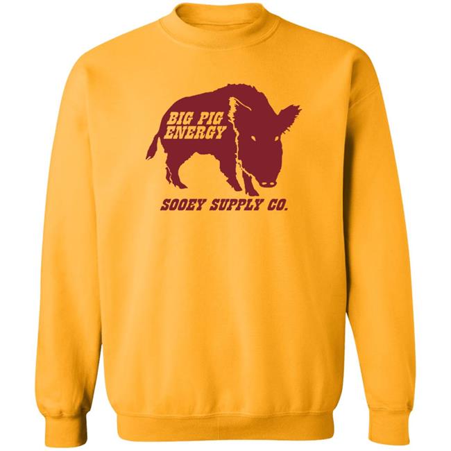 Big Pig Energy Sooey Supply Shirt Sooey Supply Co. Merch Big Pig Energy Sooey Supply Shirt Sooey Supply Co. Merch