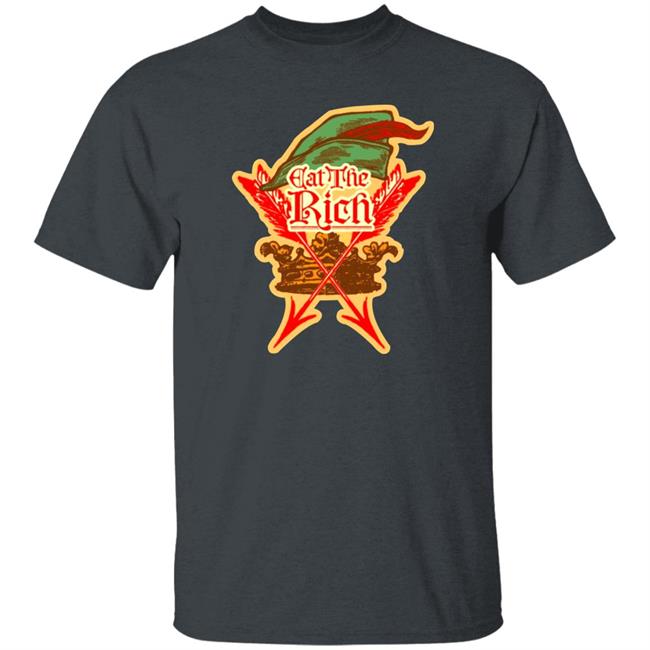 Eat The Rich Robin Hood Shirt Azrai Eat The Rich Shirt