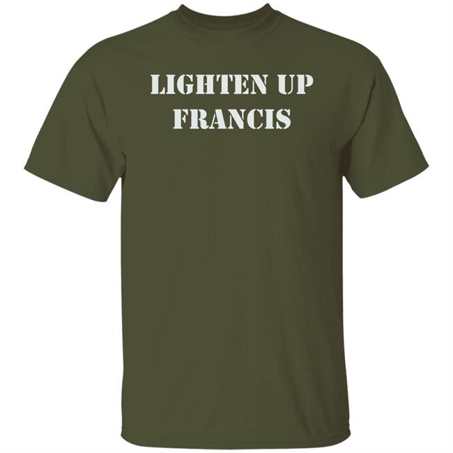 Lighten Up Francis Shirt Super70ssportsstore