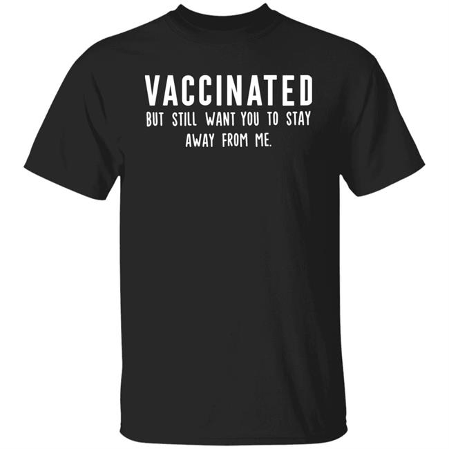 Joy-Ann Reid The Reid Out Vaccinated Still Want You To Stay Away From Me Shirt Hoodie Sweatshirt