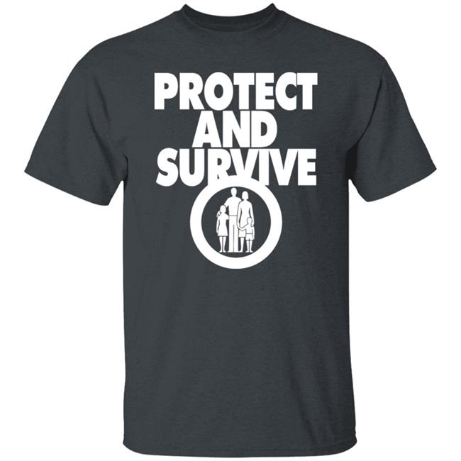 Protect And Survive Shirt Andy Dawson Protect And Survive Shirt Andy Dawson