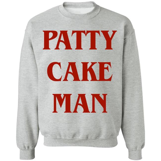 Patty Cake Man Shirt Allinhiphop Patty Cake Man Shirt Allinhiphop