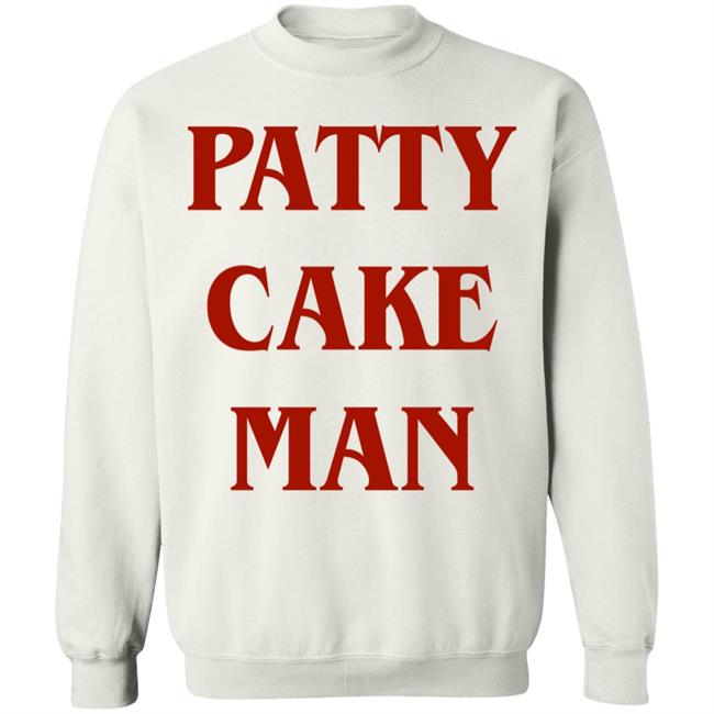 Patty Cake Man Shirt Allinhiphop Patty Cake Man Shirt Allinhiphop