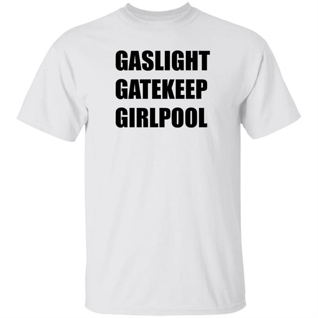 Gaslight Gatekeep Girlpool Shirt Girlpool Merch